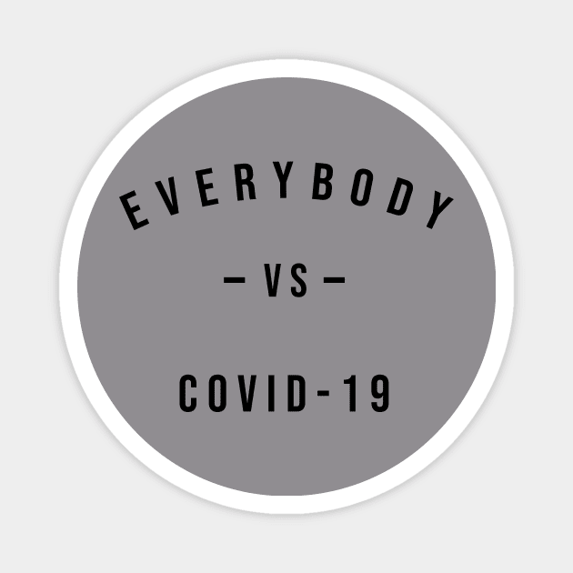 Everybody vs covid 19 Magnet by rizziant_shop